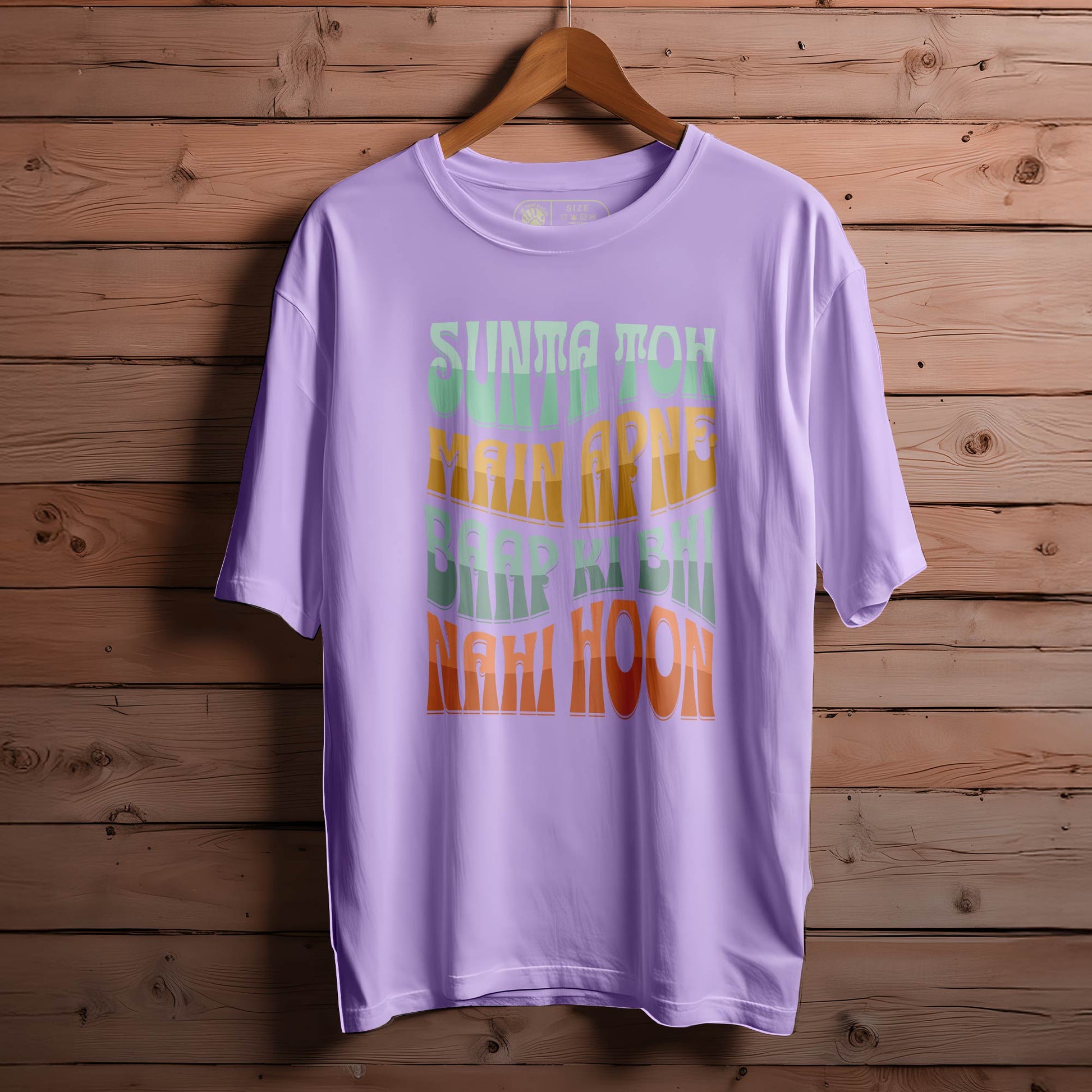 SUNTA-TOH-MAIN-APNE-BAAP-KI-BHI-NAHI-HOON OVERSIZED T-SHIRT FOR MEN WOMEN BIO WASH 125