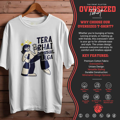 TERA BHAI SAMBHAL LEGA OVERSIZED T-SHIRT FOR UNISEX BIO WASH 128