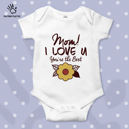 Mom I Love You You're the Best Unisex Half Sleeve Romper