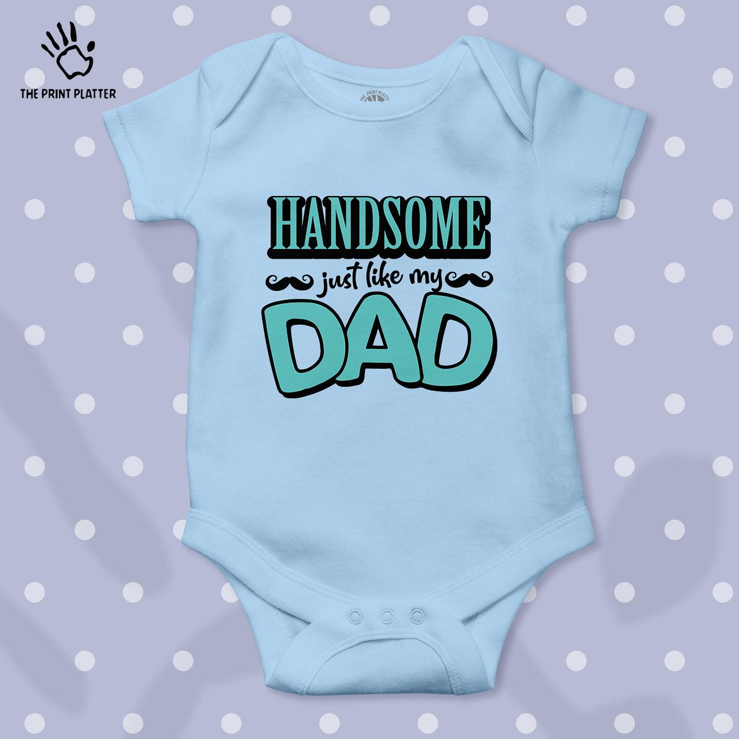 Handsome Just Like My Dad Unisex Half Sleeve Romper