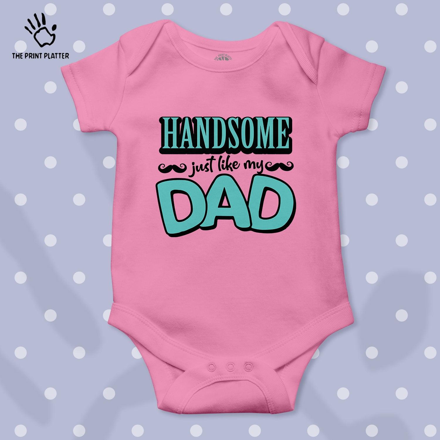 Handsome Just Like My Dad Unisex Half Sleeve Romper