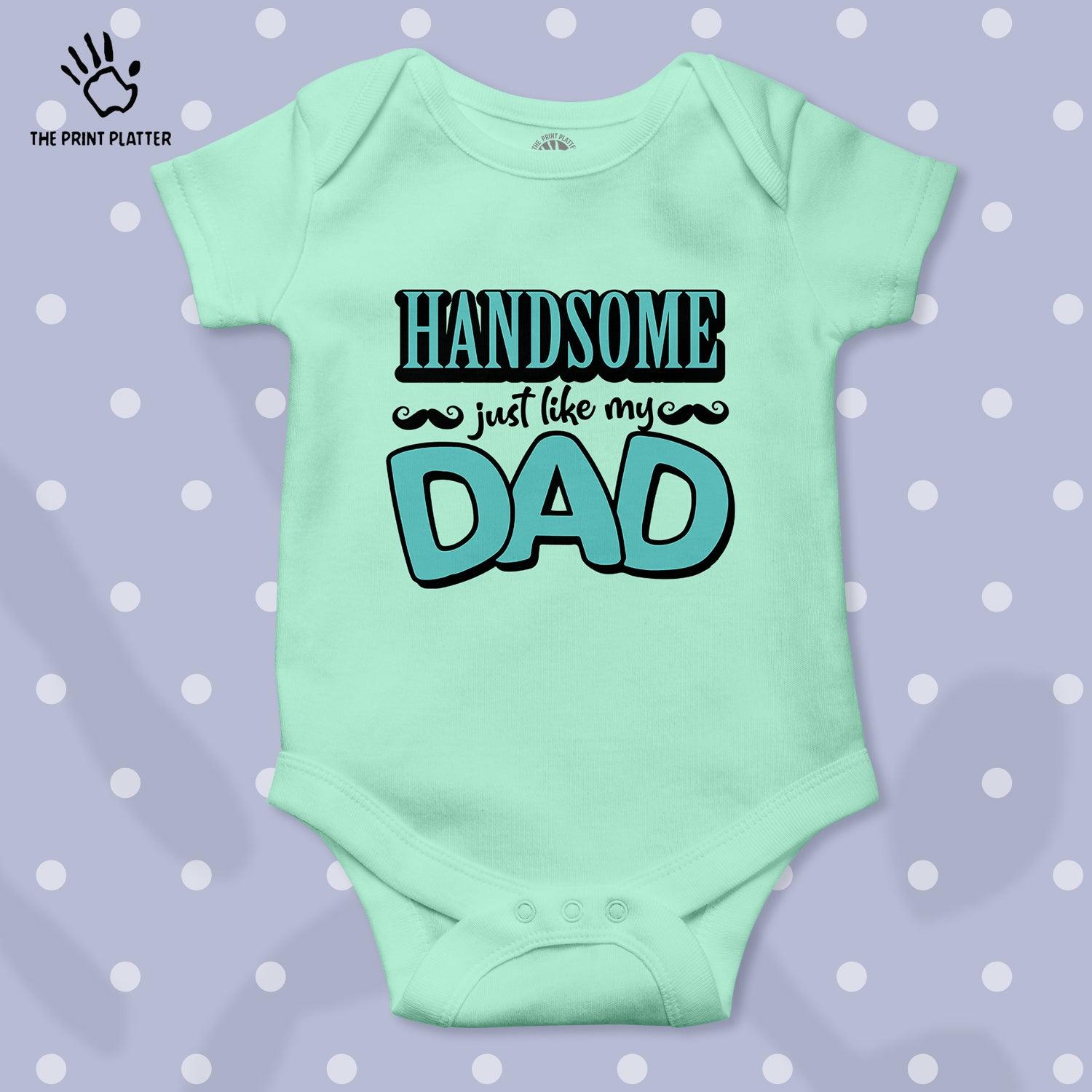 Handsome Just Like My Dad Unisex Half Sleeve Romper