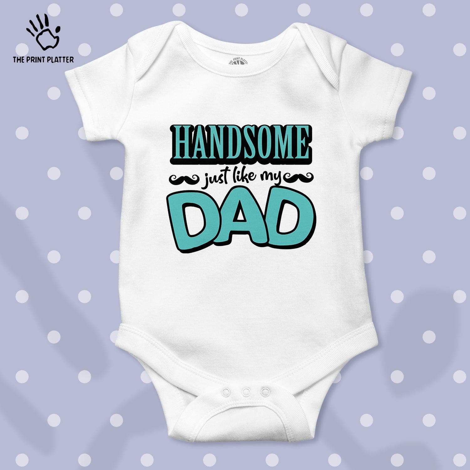 Handsome Just Like My Dad Unisex Half Sleeve Romper