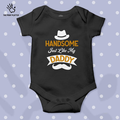 Handsome Just Like My Daddy Unisex Half Sleeve Romper