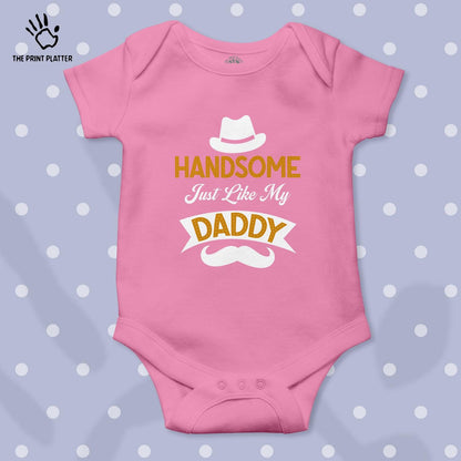 Handsome Just Like My Daddy Unisex Half Sleeve Romper