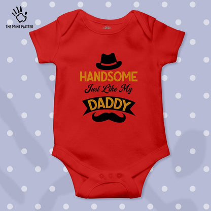 Handsome Just Like My Daddy Unisex Half Sleeve Romper