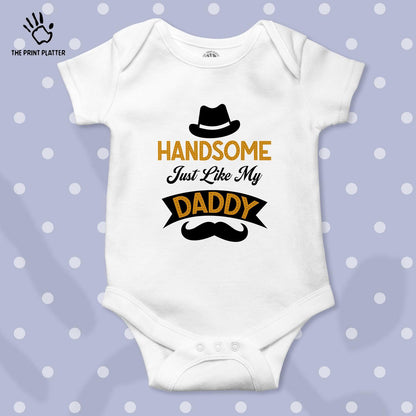 Handsome Just Like My Daddy Unisex Half Sleeve Romper