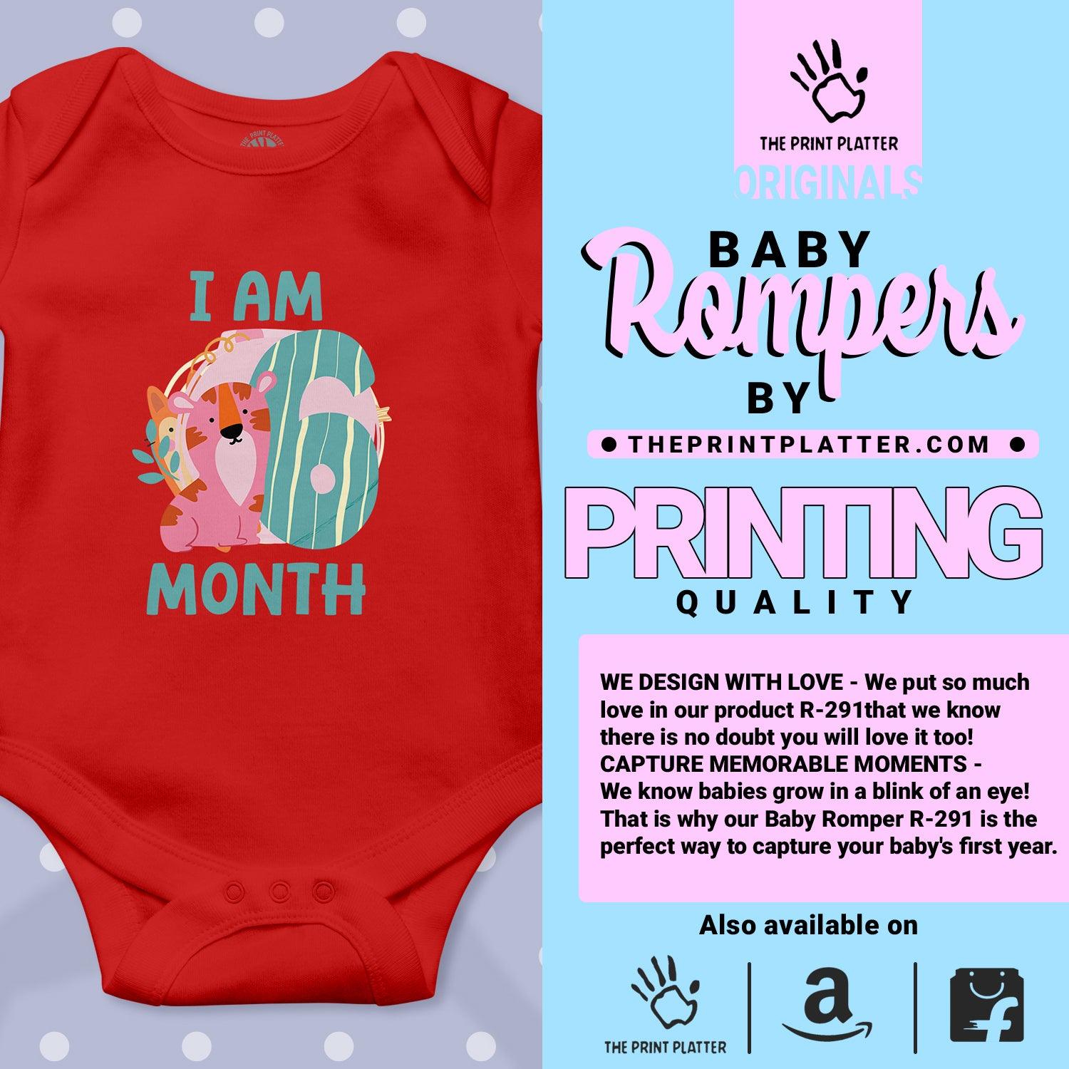 I Am 6 Month Unisex Half Sleeve Romper