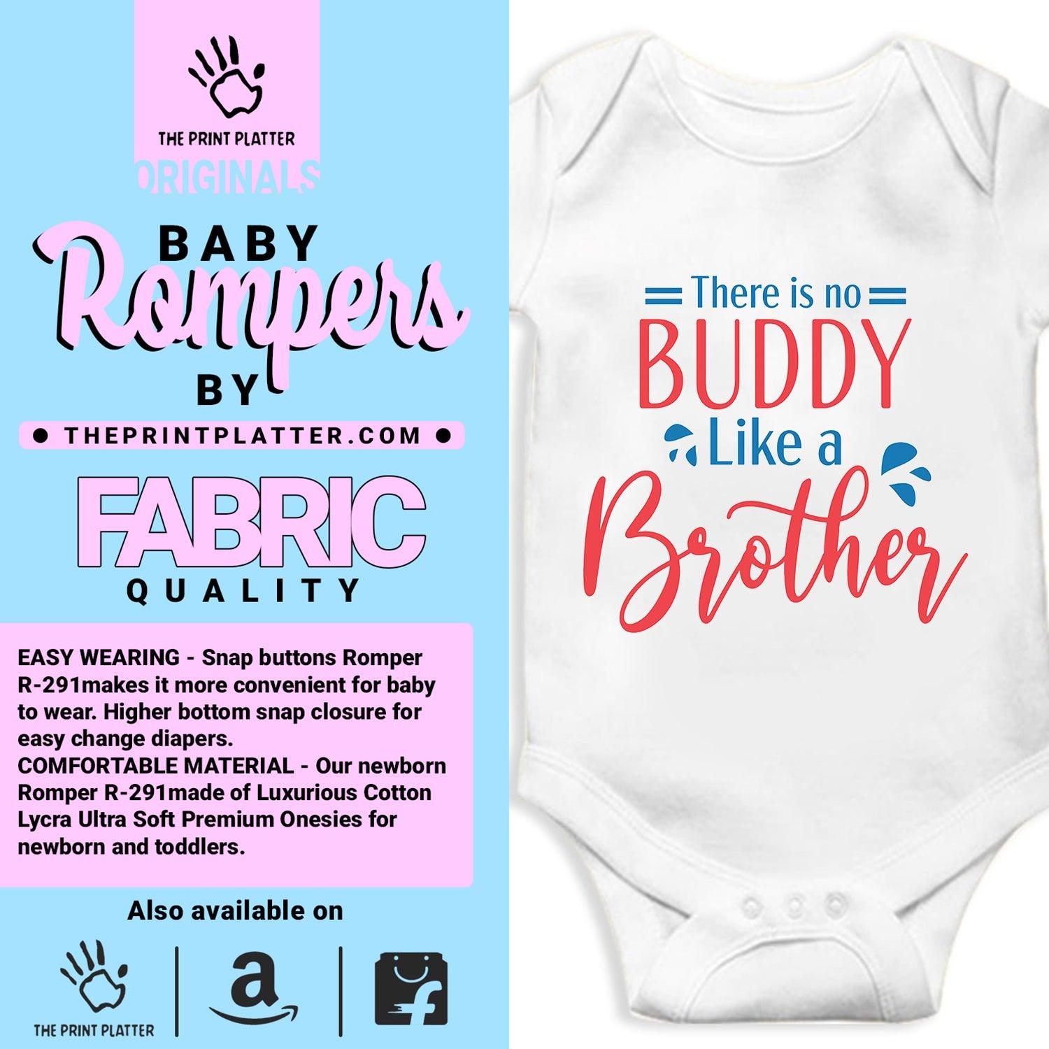 There is no Buddy Like a Brother Unisex Half Sleeve Romper