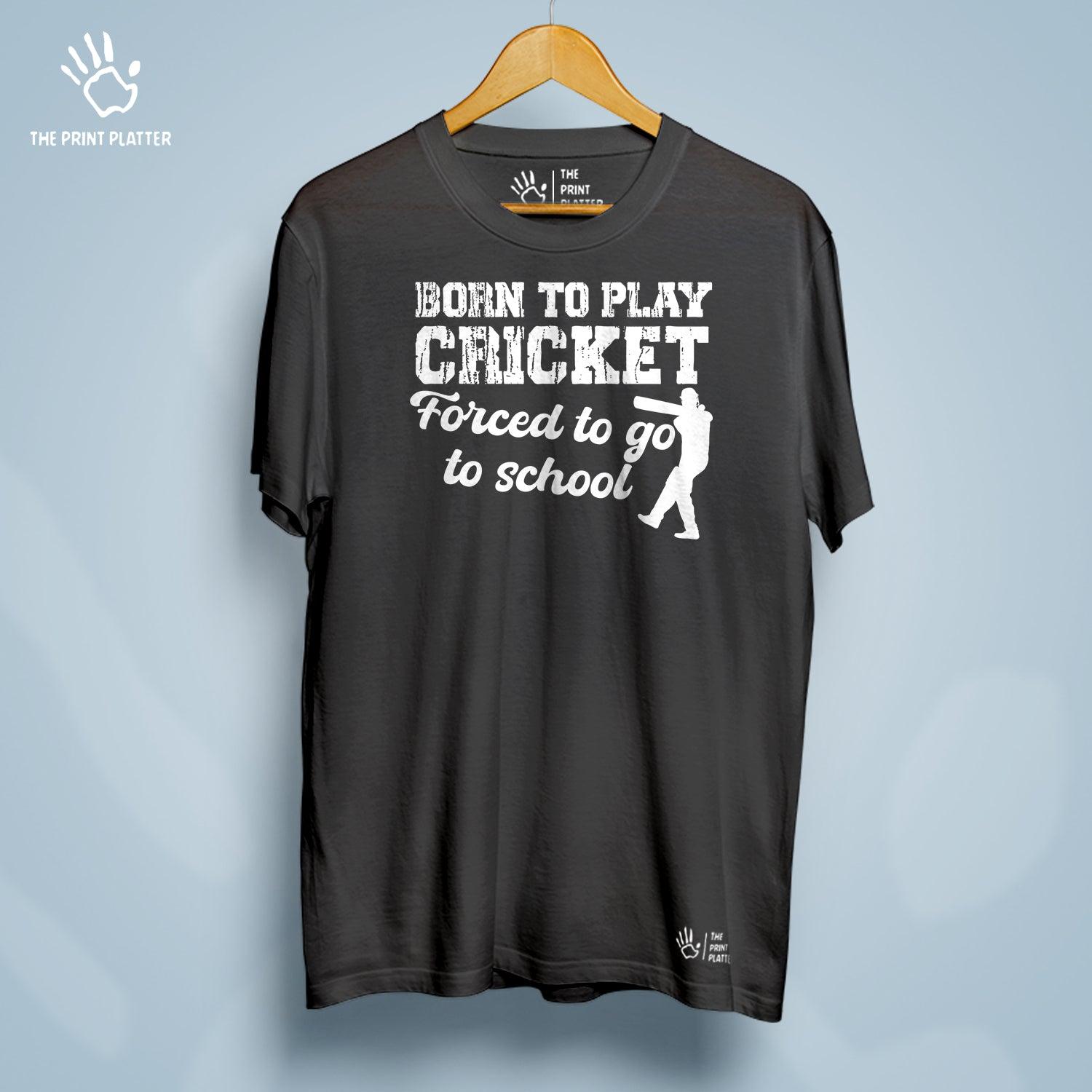 Born To Play Cricket, Forced To Go To School  Cotton Bio Wash 180gsm T-shirt | T-R163