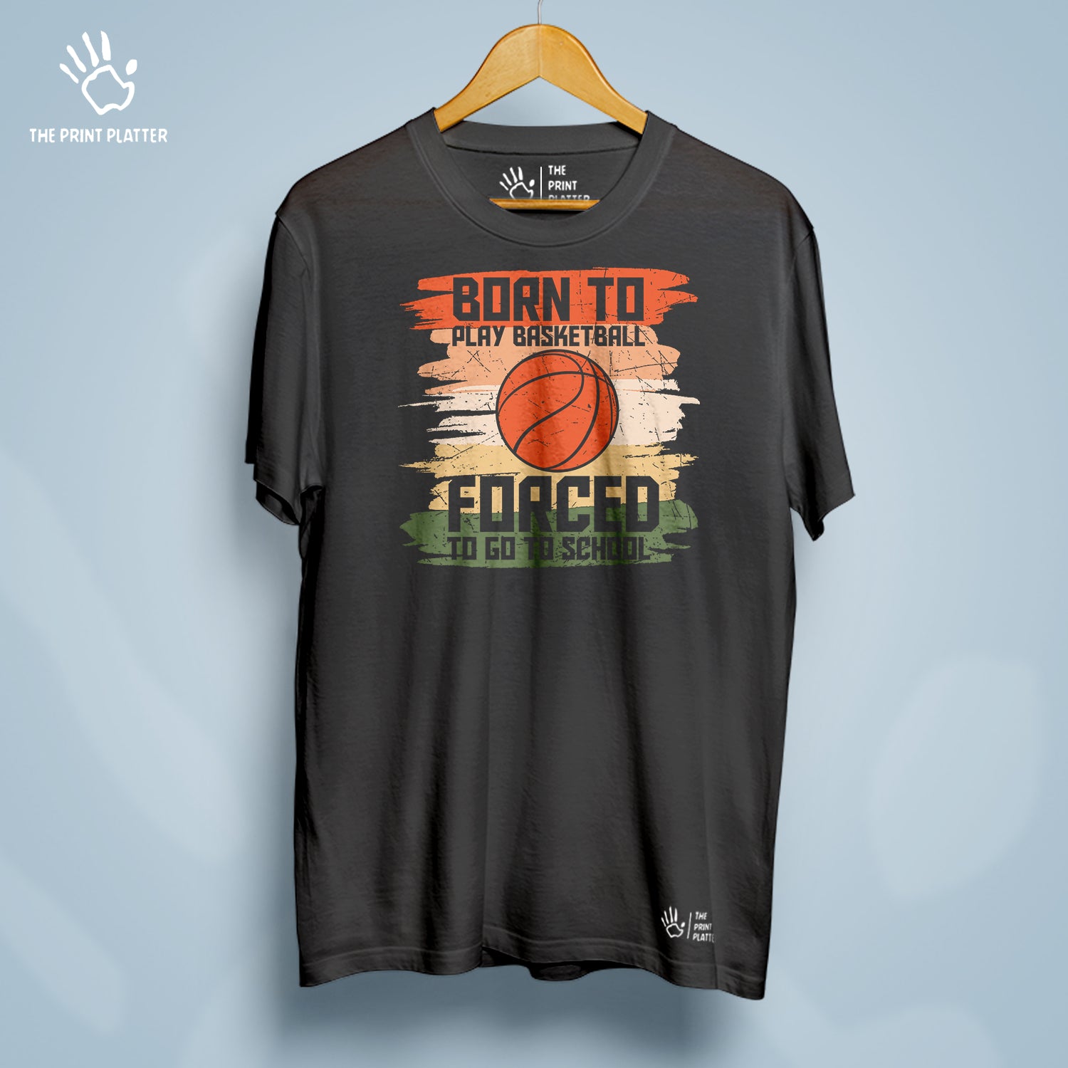 Born To Play Basketball Forced To Go To School Cotton Bio Wash 180gsm T-shirt | T-R168