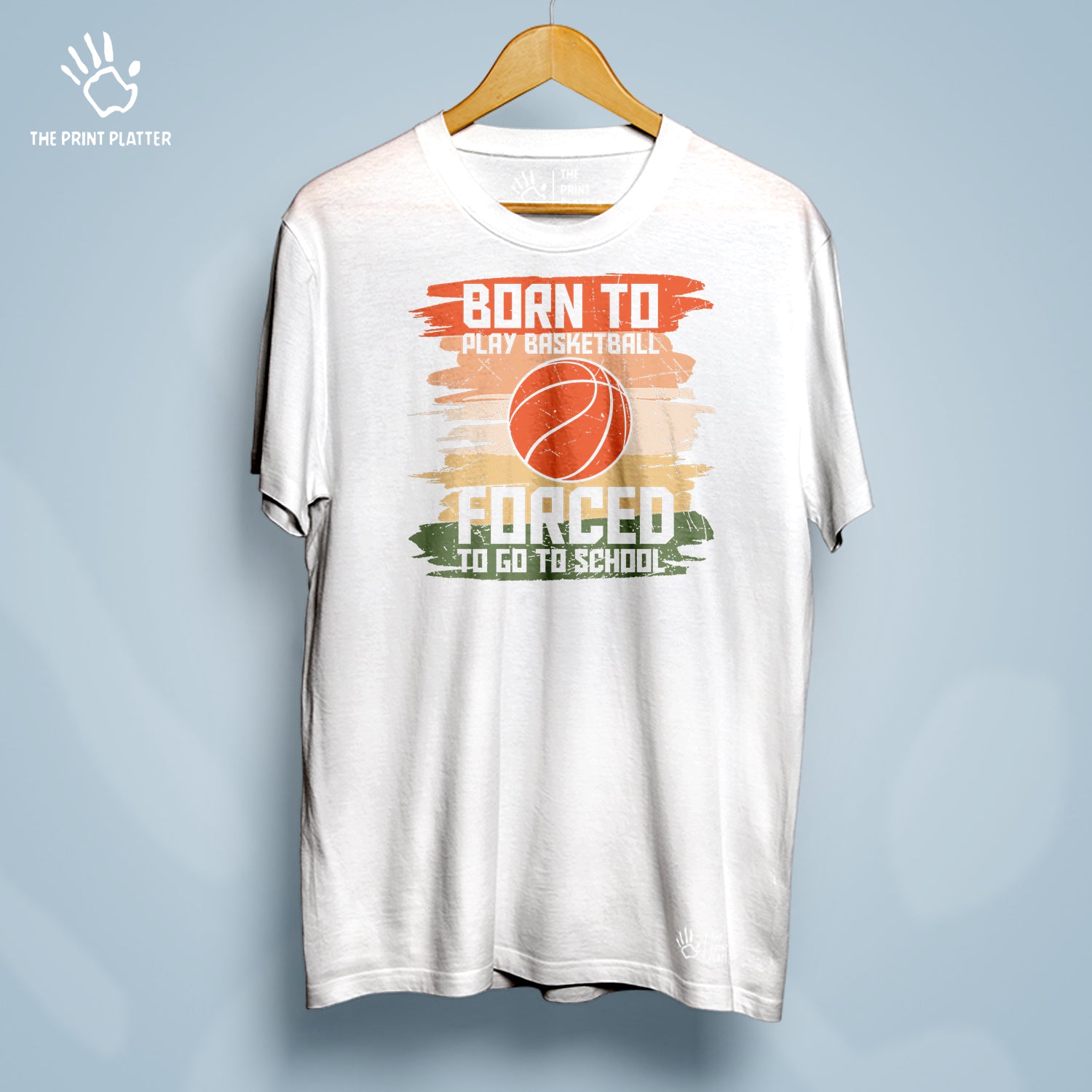 Born To Play Basketball Forced To Go To School Cotton Bio Wash 180gsm T-shirt | T-R168