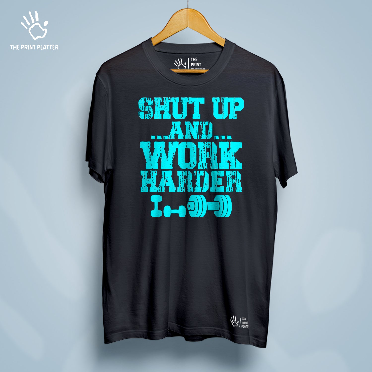 Shut Up And Work Harder Cotton Bio Wash 180gsm T-shirt | T-R28