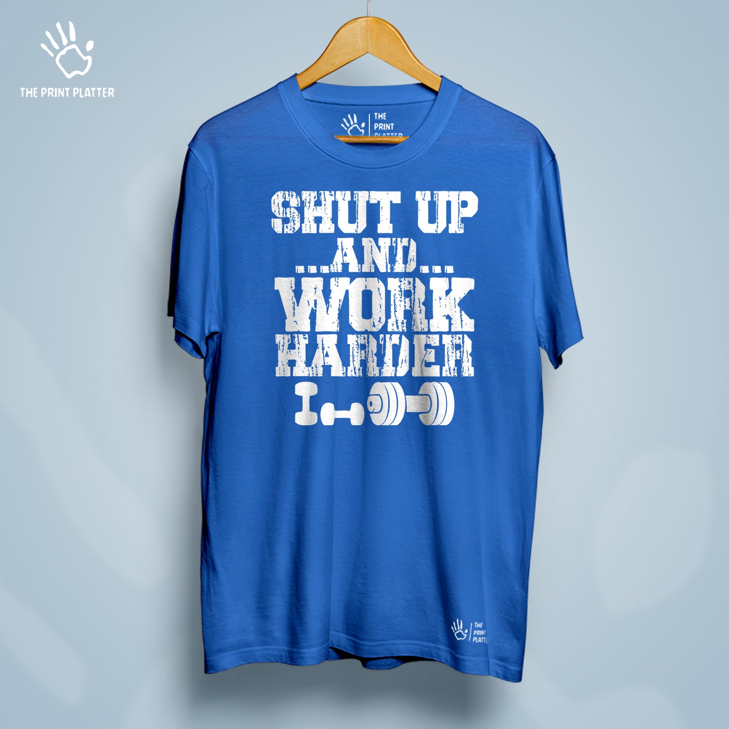 Shut Up And Work Harder Cotton Bio Wash 180gsm T-shirt | T-R28