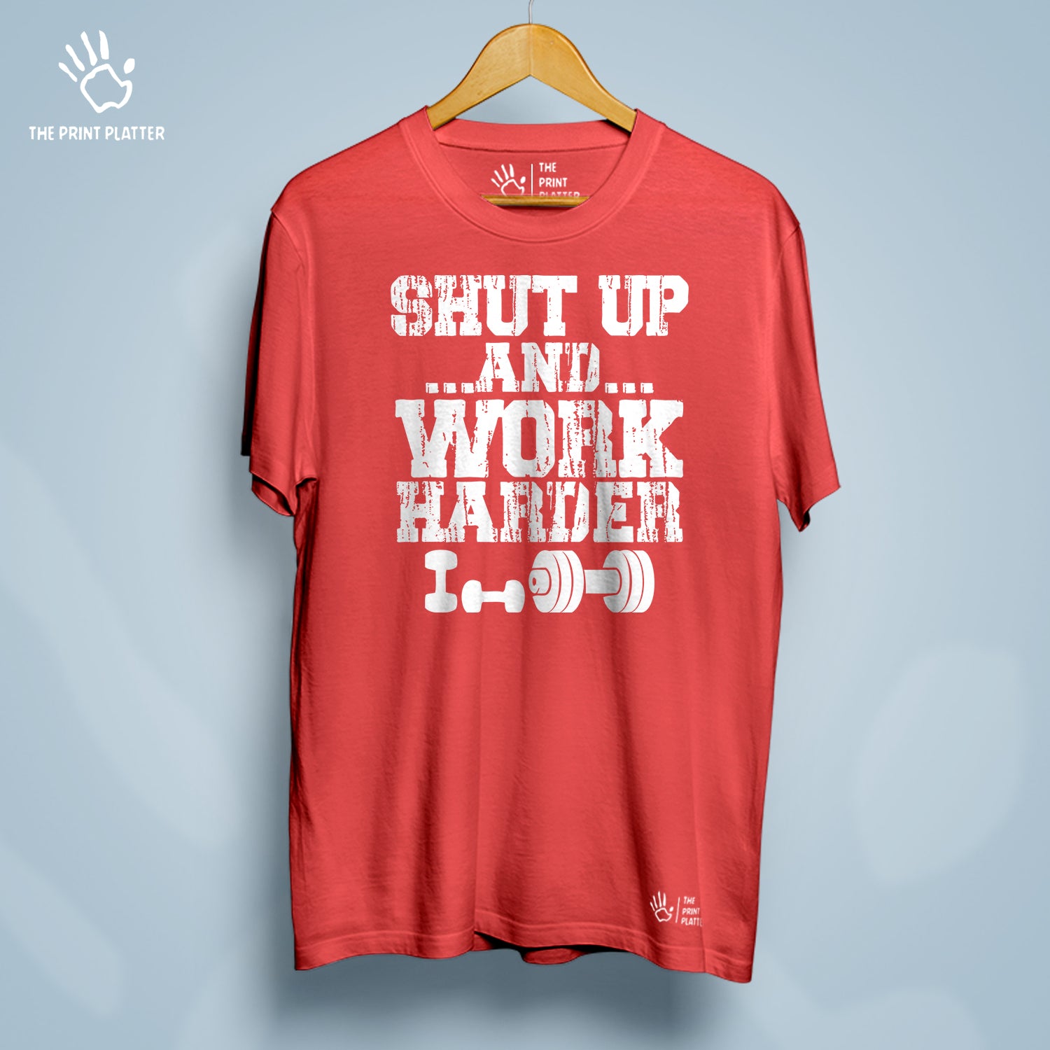 Shut Up And Work Harder Cotton Bio Wash 180gsm T-shirt | T-R28