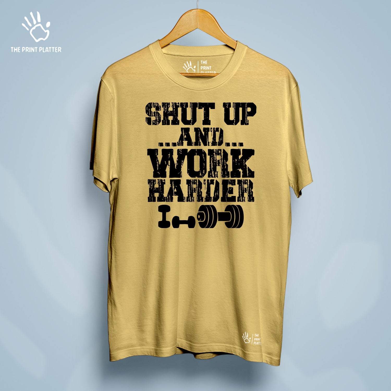 Shut Up And Work Harder Cotton Bio Wash 180gsm T-shirt | T-R28