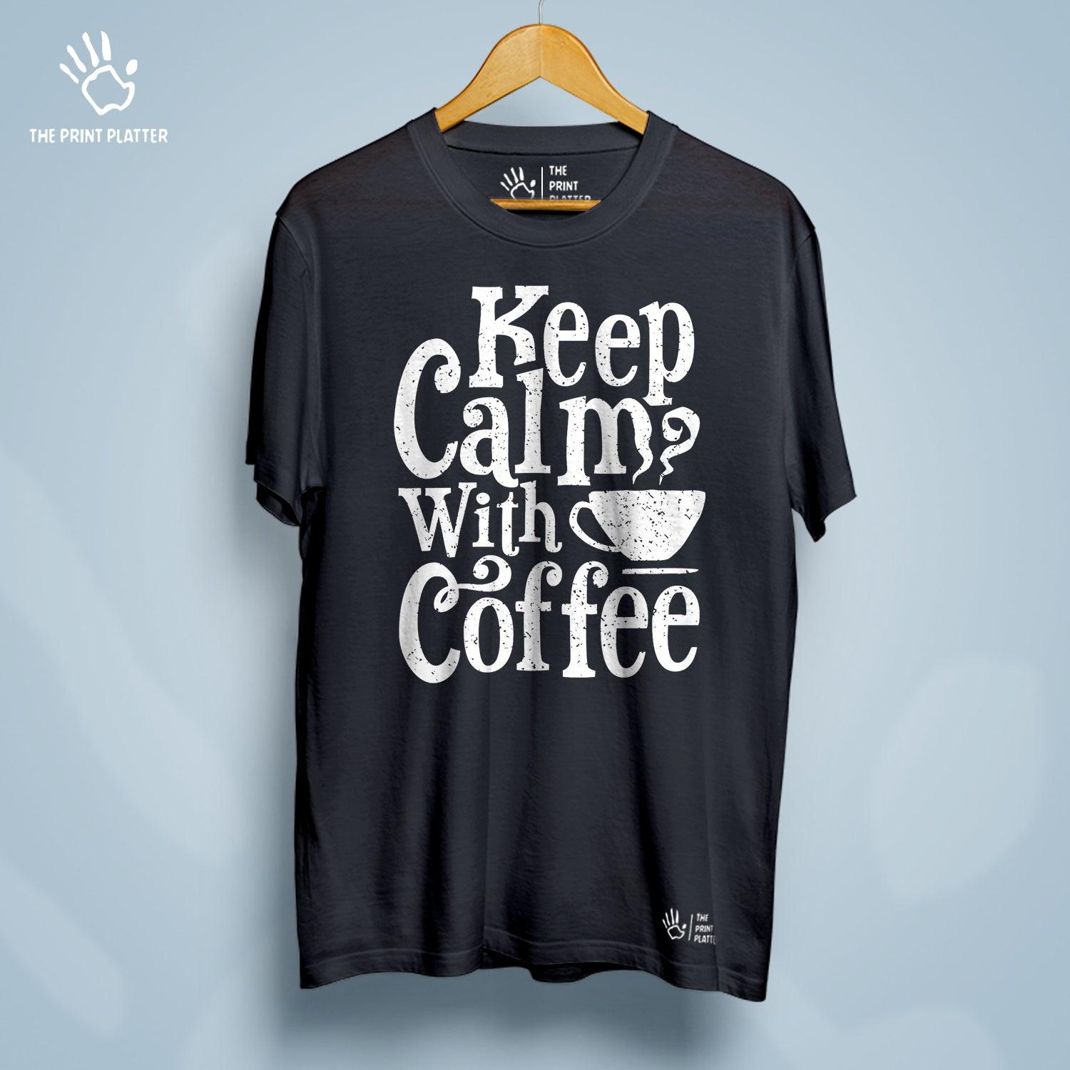 Keep Calm With Coffee Cotton Bio Wash 180gsm T-shirt | T-R283