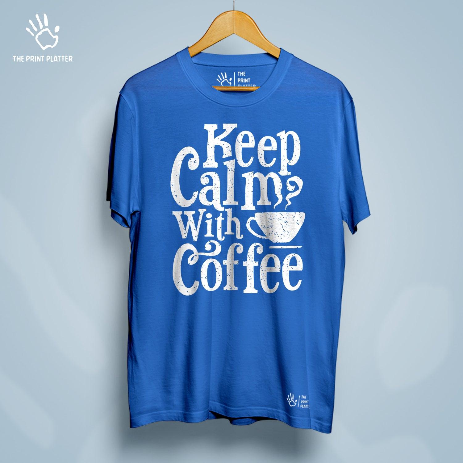 Keep Calm With Coffee Cotton Bio Wash 180gsm T-shirt | T-R283