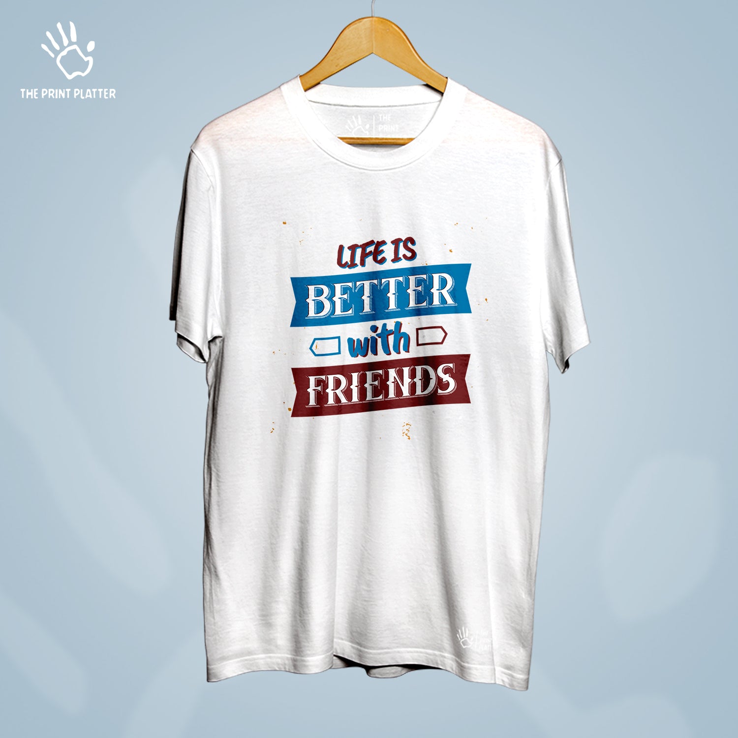 Life Is Better With Friends Cotton Bio Wash 180gsm T-shirt | T-R306