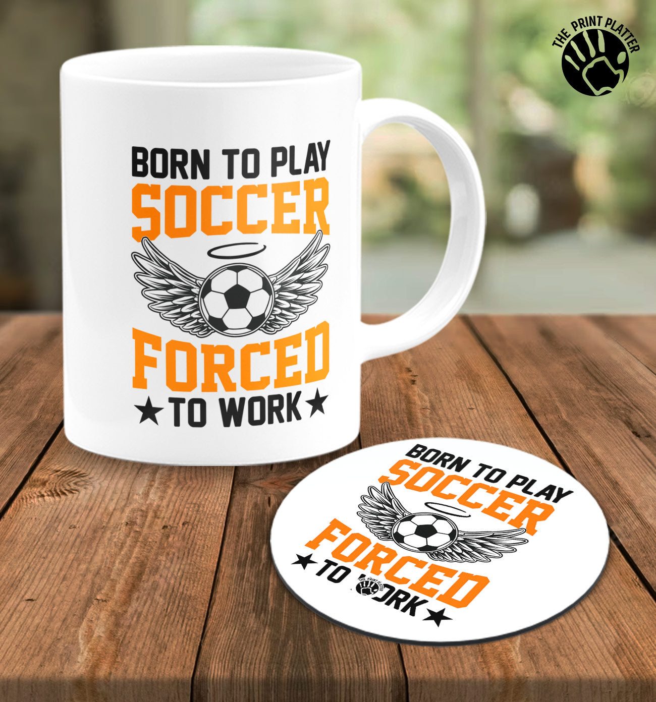 Born to Play Soccer Forced to Work White Cermic Coffee Mug With Tea Coster 330 ml, Microwave & Dishwasher Safe| TM-R157