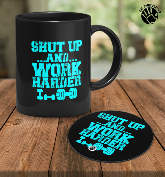Shut Up And Work Harder Full Black Cermic Coffee Mug With Tea Coster 330 ml, Microwave & Dishwasher Safe| TM-R28