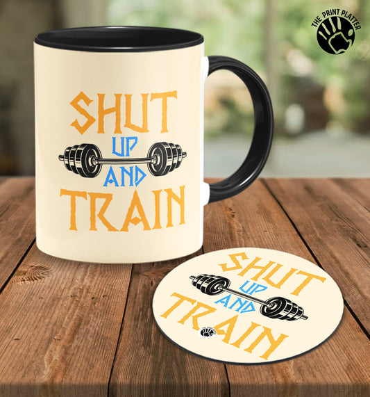 Shut Up And Train Inside Black Cermic Coffee Mug With Tea Coster 330 ml, Microwave & Dishwasher Safe| TM-R29