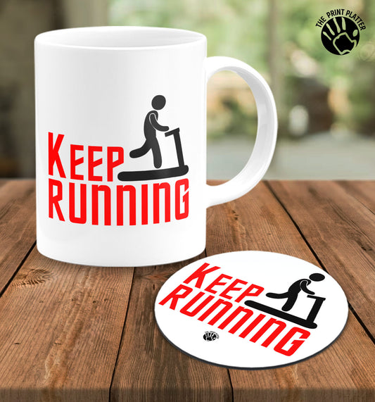 Keep Running White Cermic Coffee Mug With Tea Coster 330 ml, Microwave & Dishwasher Safe| TM-R30