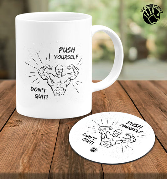 Push Yourself Don't Quit! White Cermic Coffee Mug With Tea Coster 330 ml, Microwave & Dishwasher Safe| TM-R37