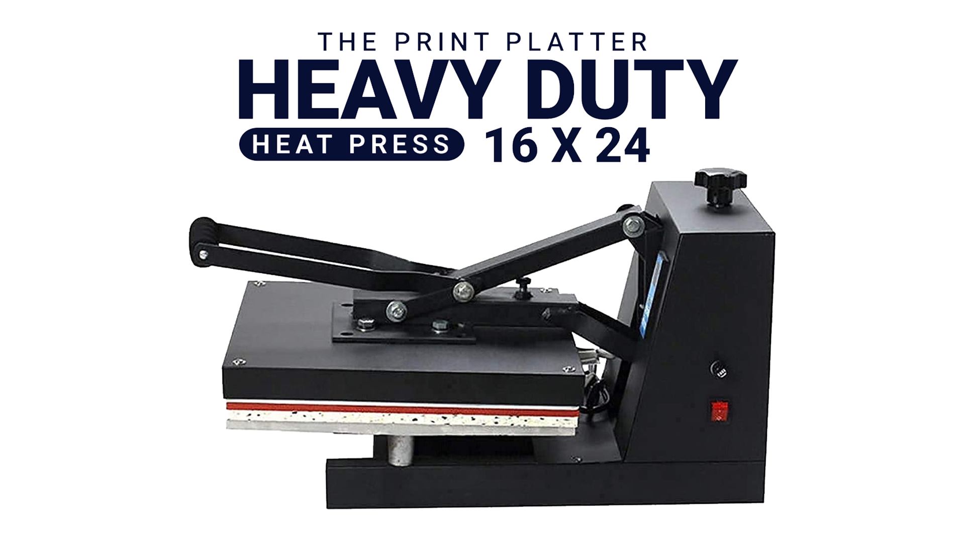 The Print Platter Heavy Duty Heat Press Machine 16 X 24
